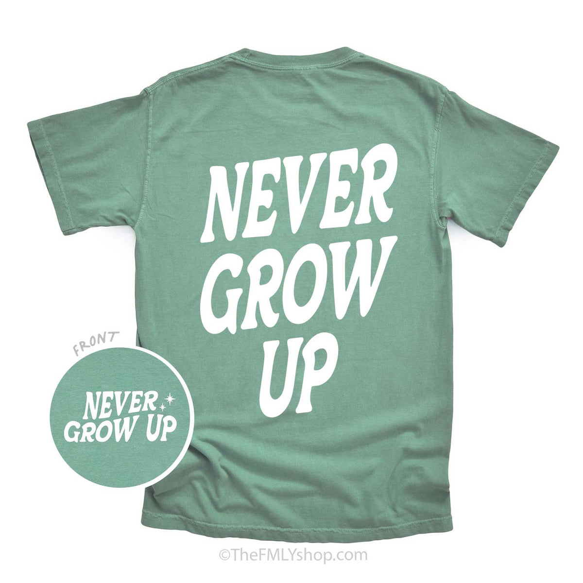 Green t-shirt with "Never Grow Up" back print