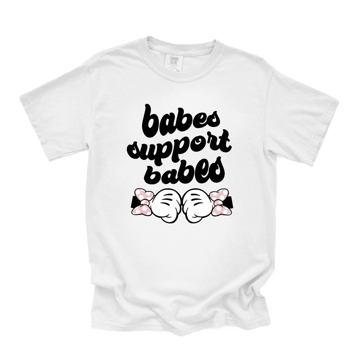 Babes Support Babes Tee